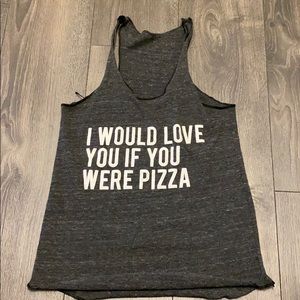 I Would Love You If You Were Pizza Tank small
